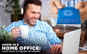 Covid 19 E Home Office: Como Ficam As Relações De Trabalho - Contabilidade no Mandaqui - SP | Inova Contabilidade