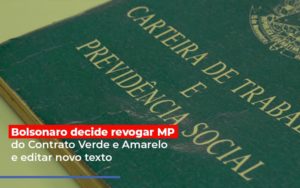 Bolsonaro Decide Revogar Mp Do Contrato Verde E Amarelo E Editar Novo Texto - Contabilidade no Mandaqui - SP | Inova Contabilidade
