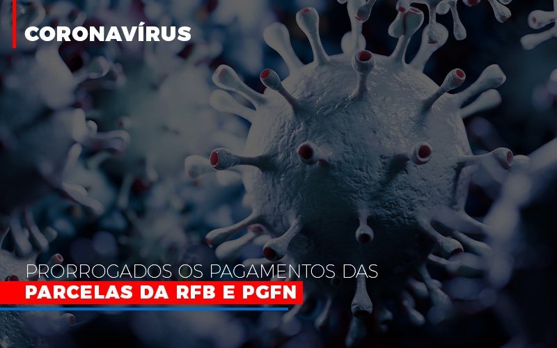 Coronavirus Prorrogados Os Pagamentos Das Parcelas Da Rfb E Pgfn - Contabilidade no Mandaqui - SP | Inova Contabilidade