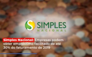 Simples Nacional Empresas Podem Obter Emprestimo Facilitado De Ate 30 Do Faturamento De 2019 - Contabilidade no Mandaqui - SP | Inova Contabilidade